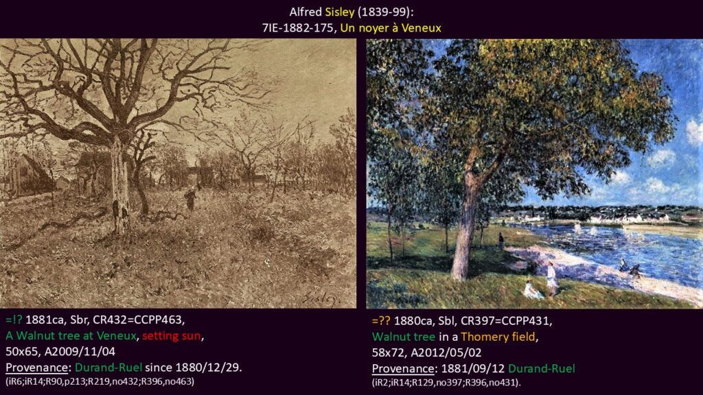 Alfred Sisley: 7IE-1882-175, Un noyer à Veneux =CCPP463 (R2;R90;R396) =DR1902-32 (R396). Another (very) uncertain option: CCPP431 (HW)